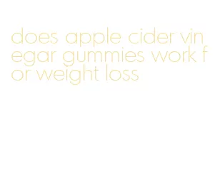 does apple cider vinegar gummies work for weight loss