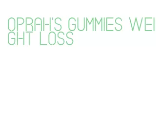 oprah's gummies weight loss