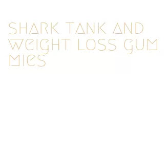 shark tank and weight loss gummies