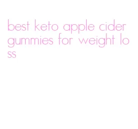 best keto apple cider gummies for weight loss