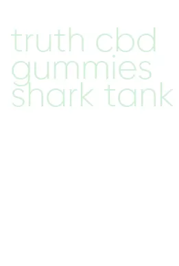 truth cbd gummies shark tank