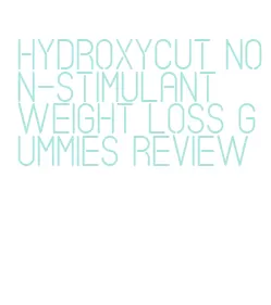 hydroxycut non-stimulant weight loss gummies review