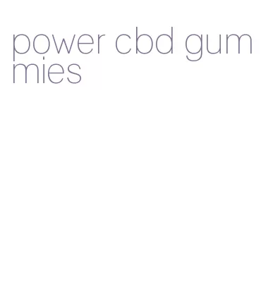power cbd gummies